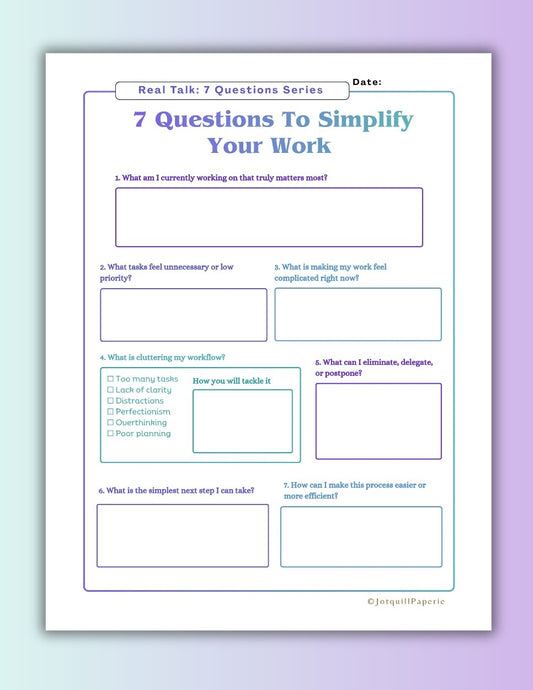 Seven Questions to Simplify Your Work Worksheet Printable | Productivity Planner