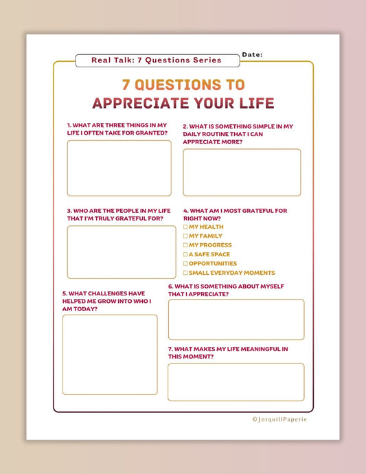Seven Questions to Appreciate Your Life printable | Positive Mindset & Self Reflection Journal