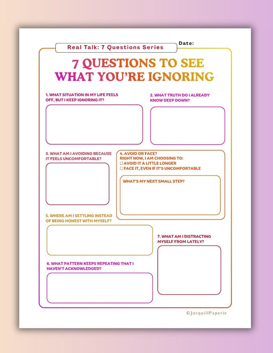 Seven Questions to see what you're ignoring-Self Awareness Printable | Inner Work Journal | Face Your Truth Worksheet PDF